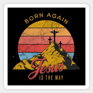 Born Again Magnet